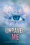 [Shatter Me 02] • Unravel Me